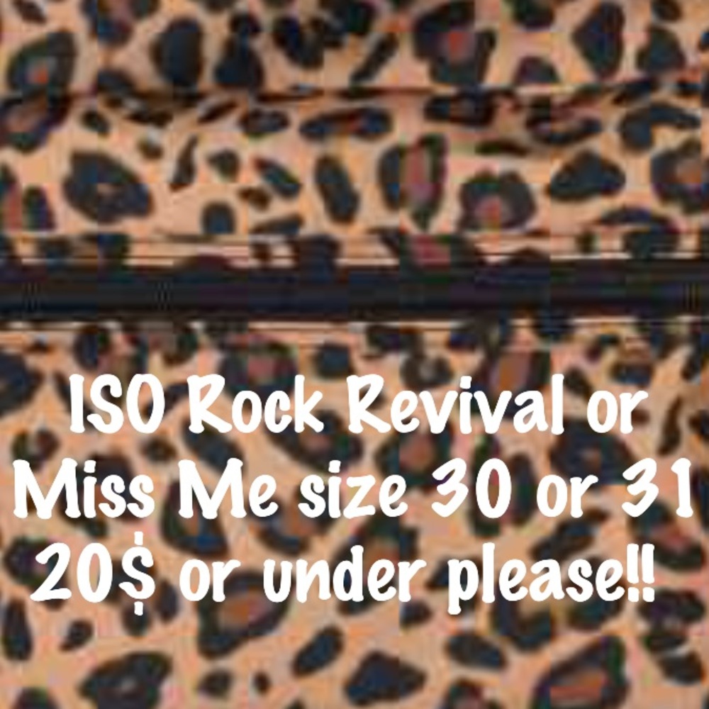 ISO rock revival or miss me size 30 or 31